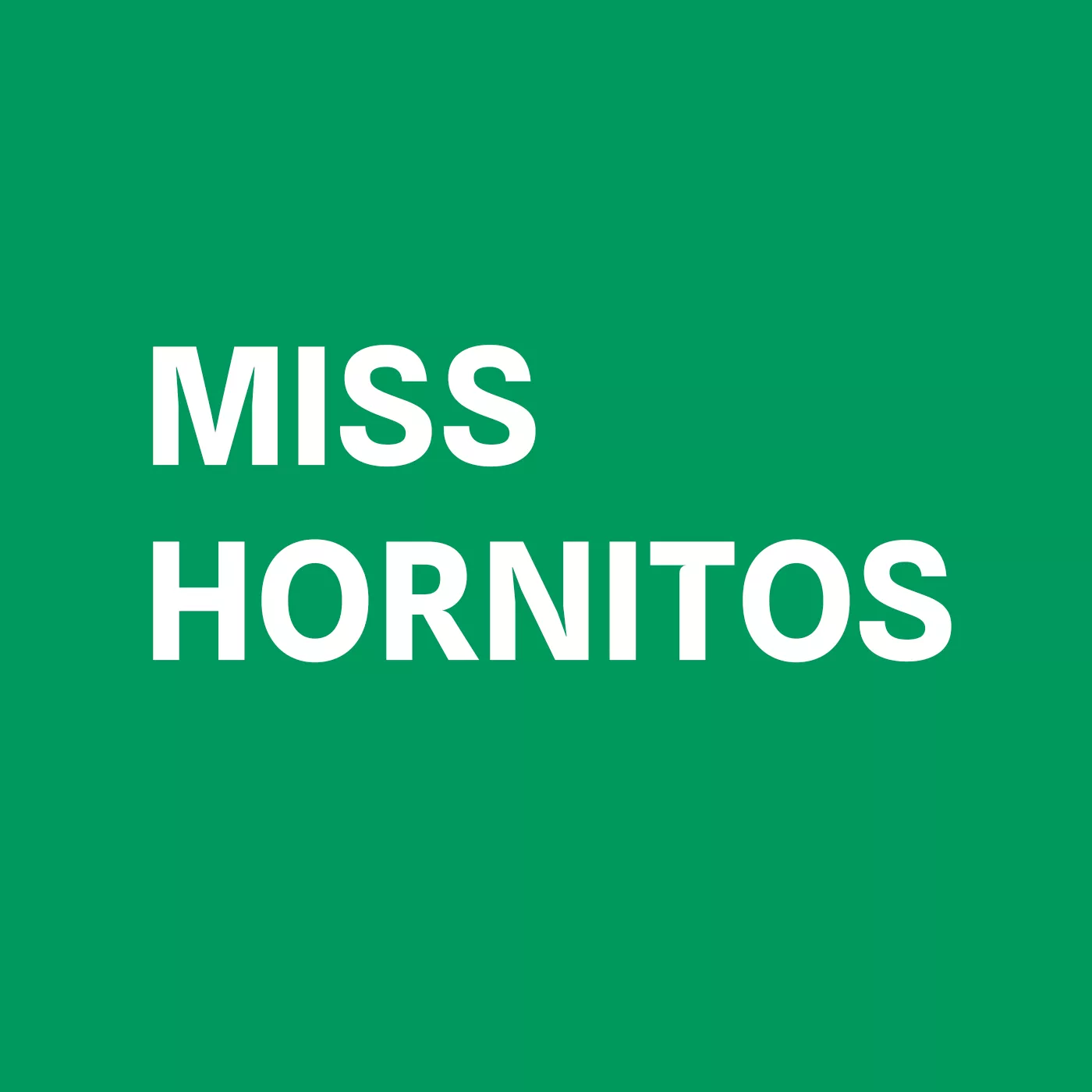 Poster Image of Miss Hornitos Text on Green Background